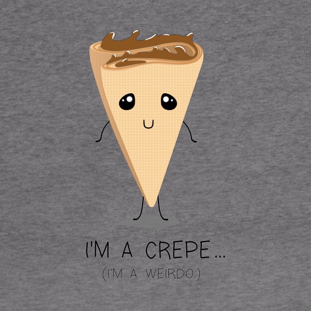 I'm A Crepe by ChelsieJ22